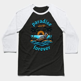 Paradise Forever Baseball T-Shirt